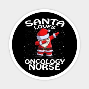Santa Loves Oncology Nurse Christmas Magnet